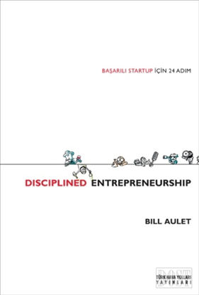 Başarılı Startup İçin 24 Adım - Disciplined Entrepreneurship
